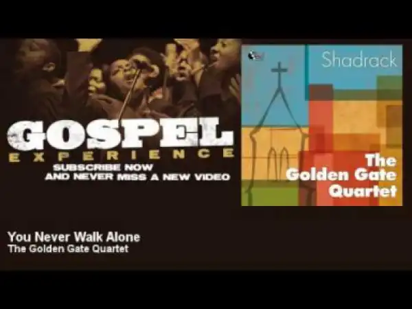 The Golden Gate Quartet - You Never Walk Alone